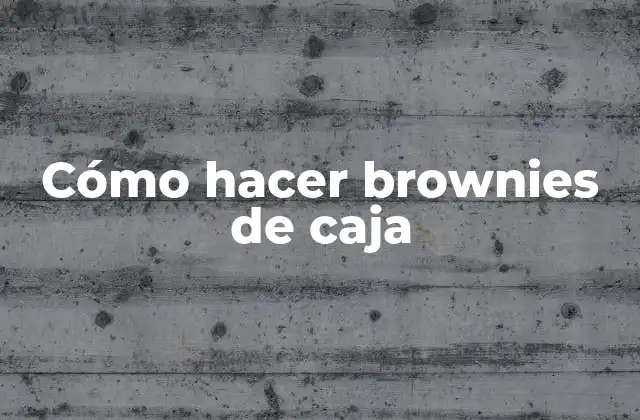 Cómo Hacer Brownies de Caja