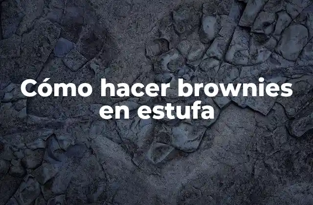 Cómo Hacer Brownies en Estufa