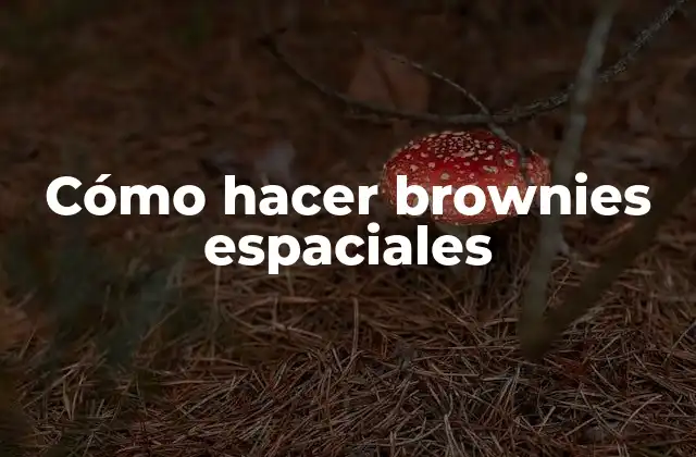 Cómo Hacer Brownies Espaciales