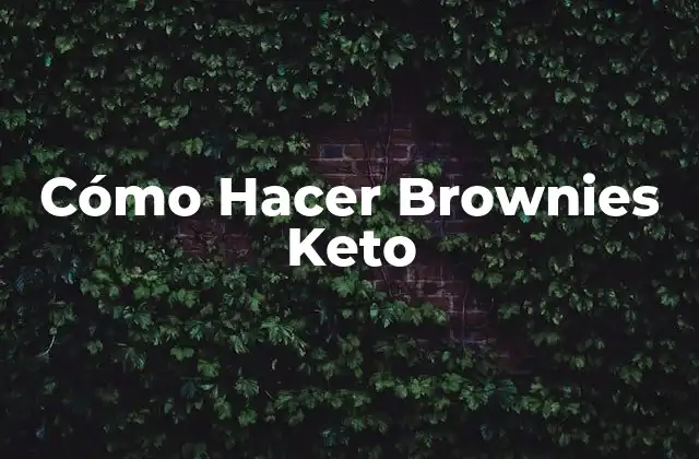 Cómo Hacer Brownies Keto