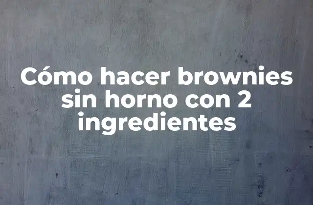 Cómo hacer brownies sin horno con 2 ingredientes