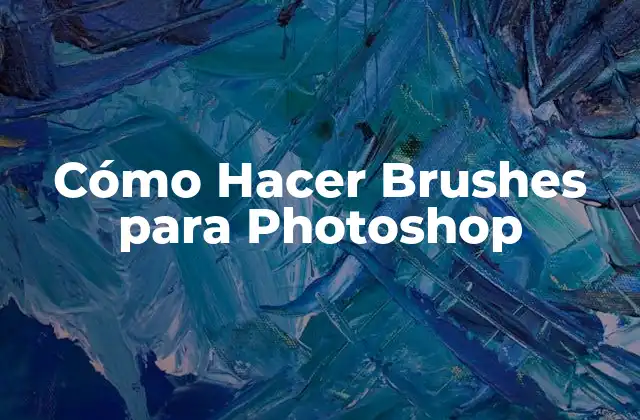 ¿Qué son los Brushes en Photoshop?