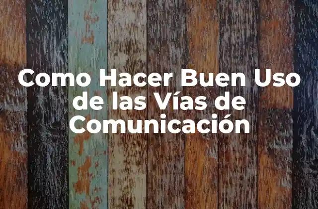 ¿Qué son las Vías de Comunicación?