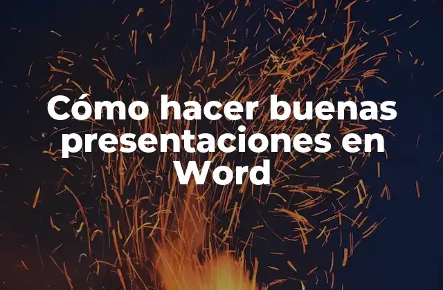 Cómo Hacer Buenas Presentaciones en Word