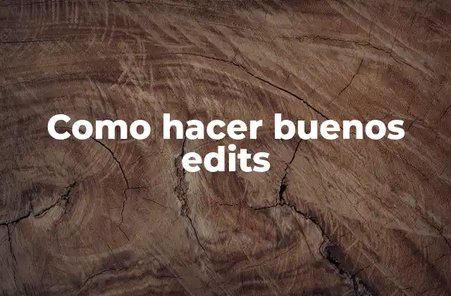 Como Hacer Buenos Edits