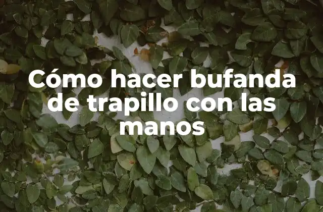 Cómo Hacer Bufanda de Trapillo con las Manos 2 Cómo hacer bufanda de trapillo con las manos