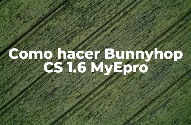 Como Hacer Bunnyhop Cs 1.6 Myepro