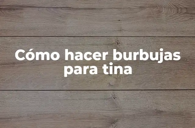 Cómo Hacer Burbujas para Tina 2 Cómo hacer burbujas para tina