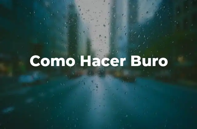 Como Hacer Buro