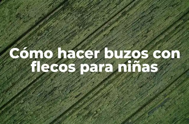 Cómo Hacer Buzos con Flecos para Niñas