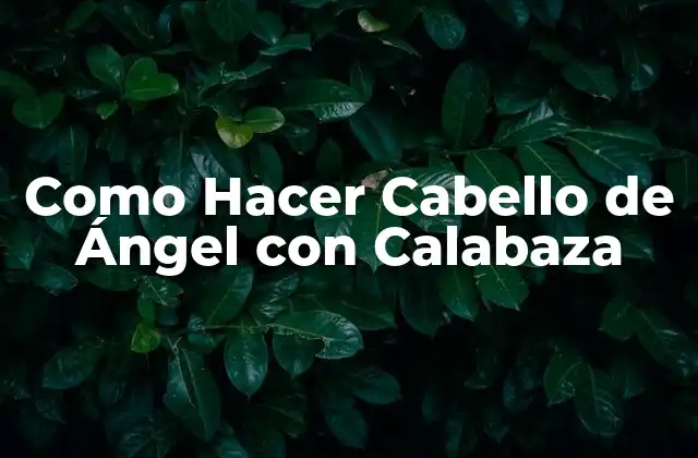 Como Hacer Cabello de Ángel con Calabaza