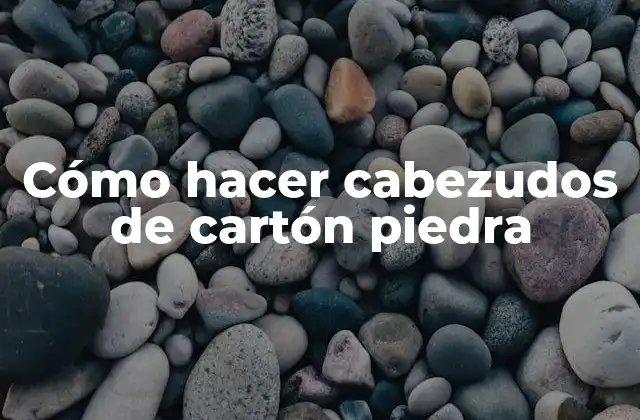 Cómo Hacer Cabezudos de Cartón Piedra