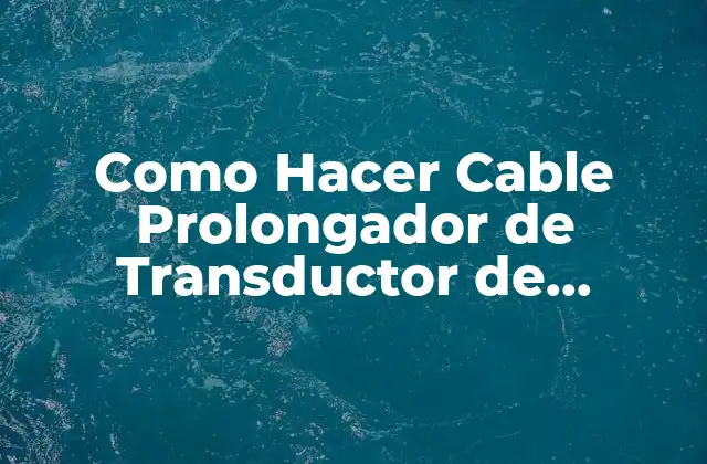 Como Hacer Cable Prolongador de Transductor de Profundidad