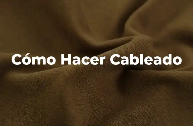 Cómo Hacer Cableado