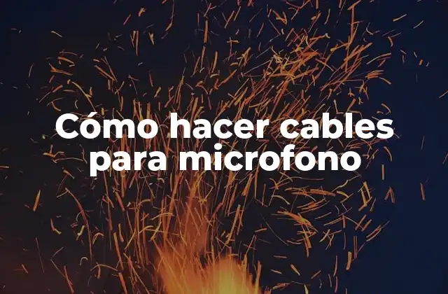 Cómo Hacer Cables para Microfono