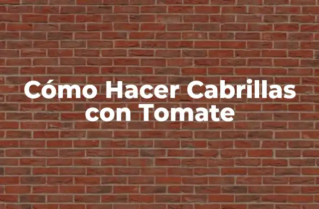 Cómo Hacer Cabrillas con Tomate