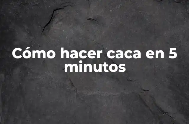 Cómo Hacer Caca en 5 Minutos