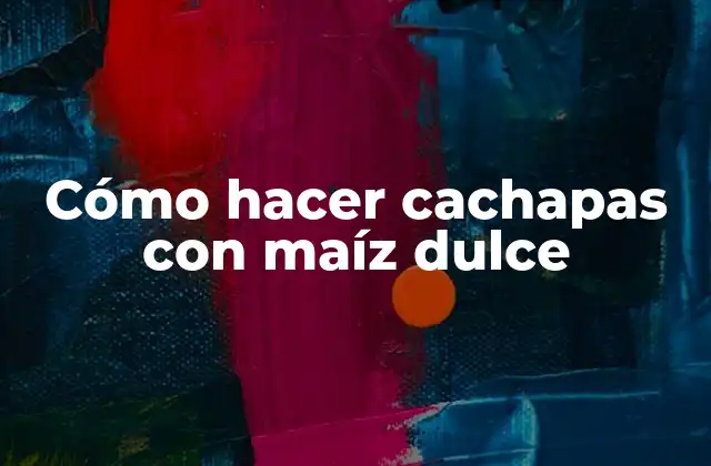 Cómo Hacer Cachapas con Maíz Dulce 2 Cómo hacer cachapas con maíz dulce