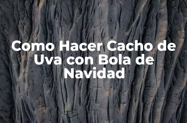 Como Hacer Cacho de Uva con Bola de Navidad