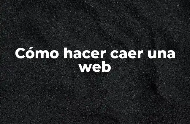 Cómo Hacer Caer una Web