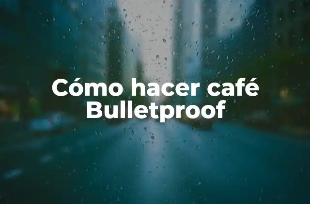 ¿Qué es el café Bulletproof?