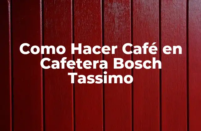 Como Hacer Café en Cafetera Bosch Tassimo