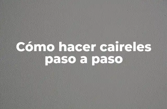Cómo Hacer Caireles Paso a Paso