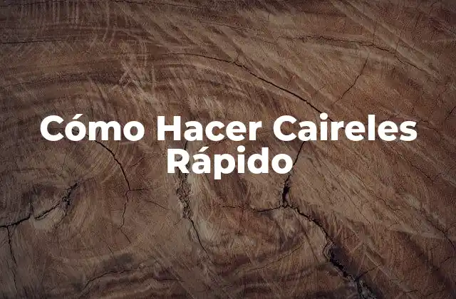 Cómo Hacer Caireles Rápido