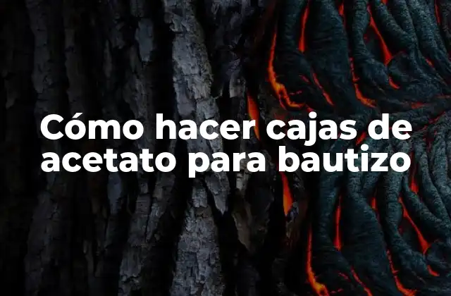 Cómo Hacer Cajas de Acetato para Bautizo