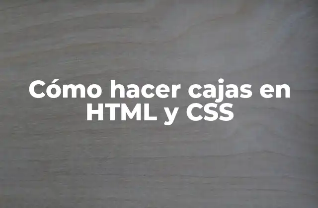 Cajas en HTML y CSS