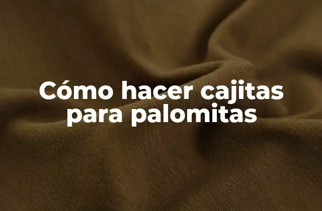 Cómo Hacer Cajitas para Palomitas