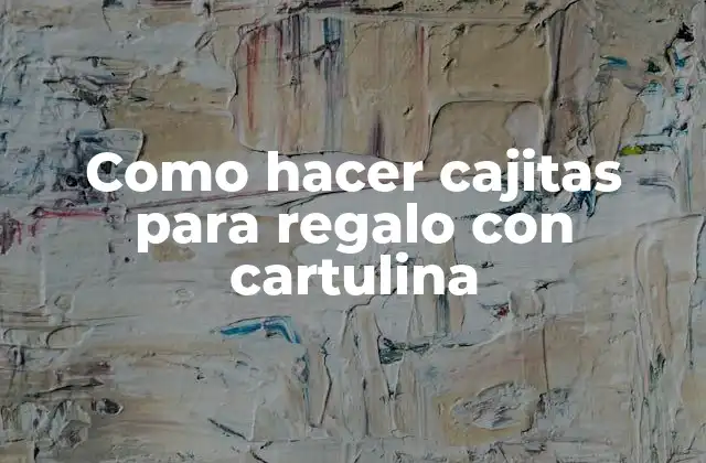 Como Hacer Cajitas para Regalo con Cartulina