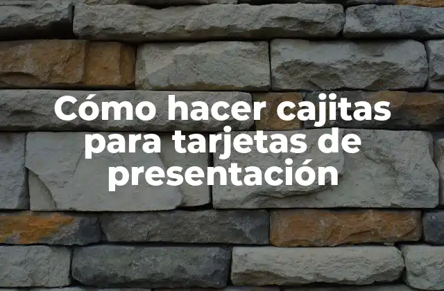 Cómo Hacer Cajitas para Tarjetas de Presentación