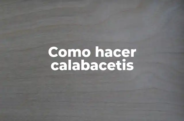 Como Hacer Calabacetis