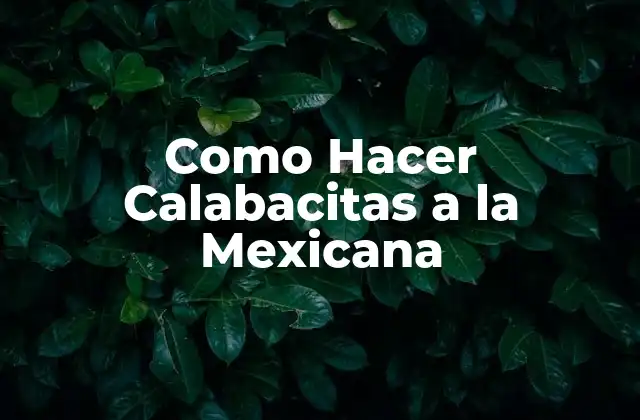 Como Hacer Calabacitas a la Mexicana