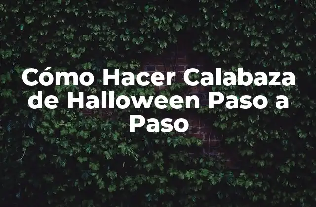 Cómo Hacer Calabaza de Halloween Paso a Paso