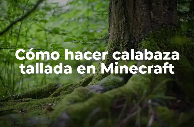 Cómo Hacer Calabaza Tallada en Minecraft