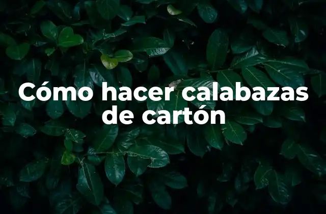 ¿Qué son las calabazas de cartón y para qué sirven?