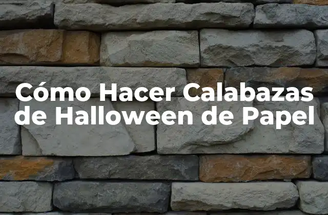 Cómo Hacer Calabazas de Halloween de Papel
