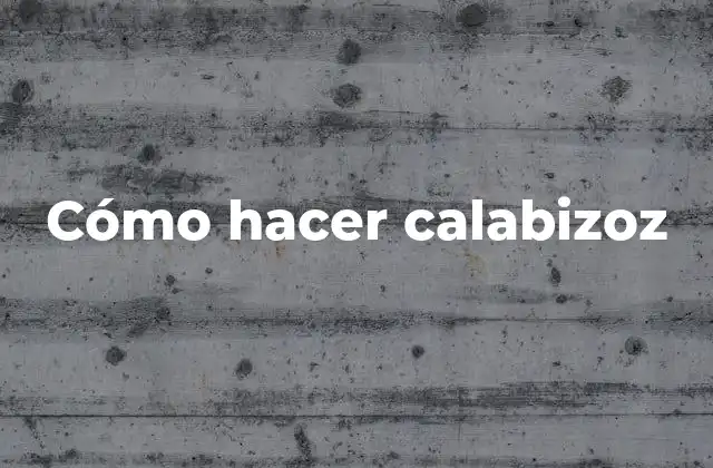 Cómo Hacer Calabizoz