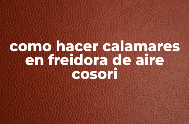 Como Hacer Calamares en Freidora de Aire Cosori