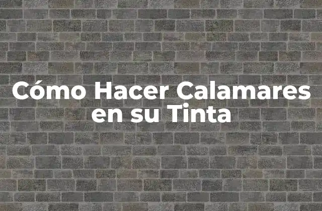 Cómo Hacer Calamares en Su Tinta