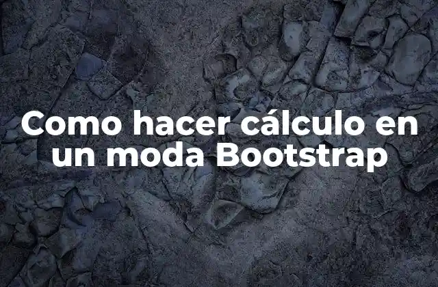 Como Hacer Cálculo en un Moda Bootstrap