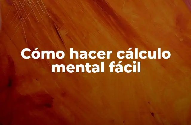 Cómo Hacer Cálculo Mental Fácil