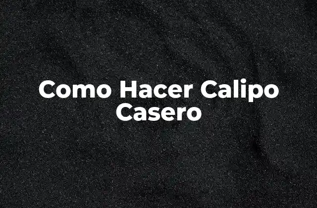 Como Hacer Calipo Casero