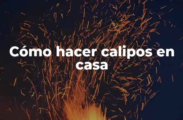 Cómo Hacer Calipos en Casa