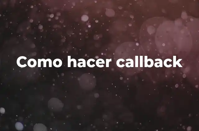 Como Hacer Callback