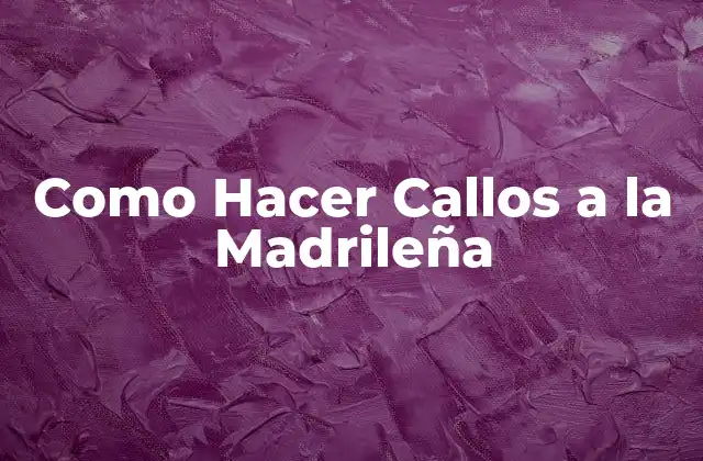 Como Hacer Callos a la Madrileña