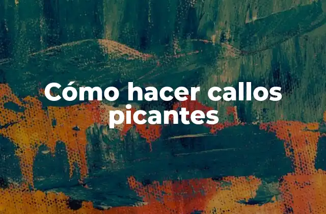 Cómo Hacer Callos Picantes