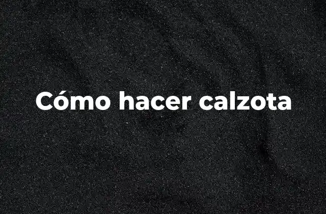 Cómo Hacer Calzota
